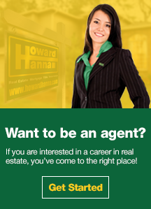 Want to be an agent? If you are interested in a career in real estate, you've come to the right place. No one offers new agents more! Get Started